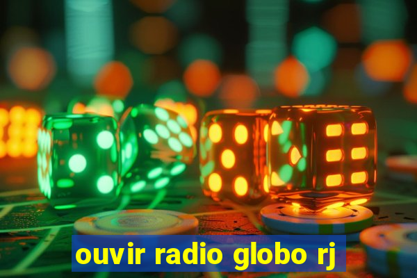 ouvir radio globo rj